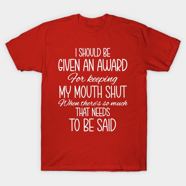 I should be given an award T-Shirt by Work Memes